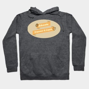 Awareness Educate, Empower, & Inspire Hoodie